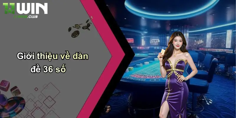 Giới thiệu về dàn đề 36 số
